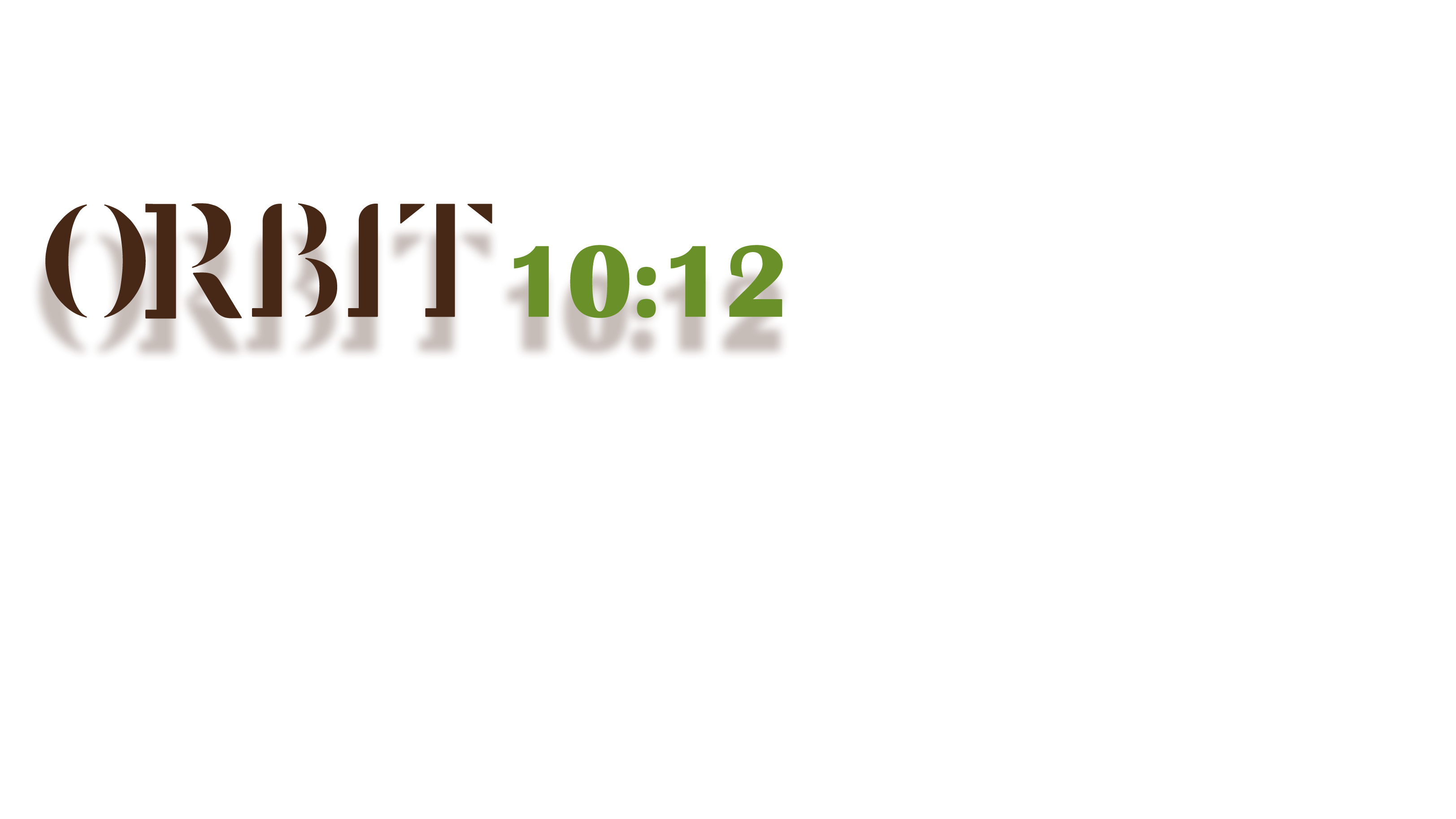 ORBIT 10:12